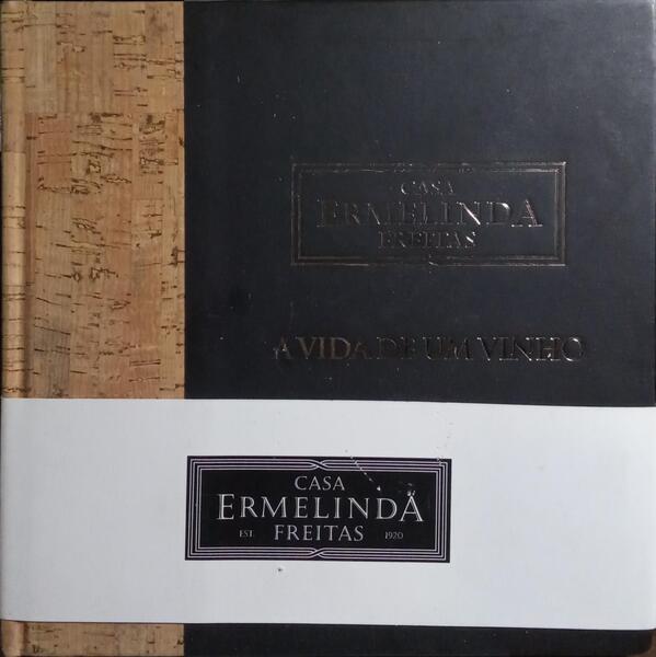 CASA DA ERMELINDA FREITAS: A VIDA DE UM VINHO.