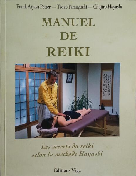 MANUEL DE REIKI: LES SECRETS DU REIKI SELON LA MÉTHODE HAYASHI.