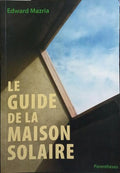 LE GUIDE DE LA MAISON SOLAIRE.