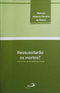 RESSUSCITARÃO OS MORTOS?
