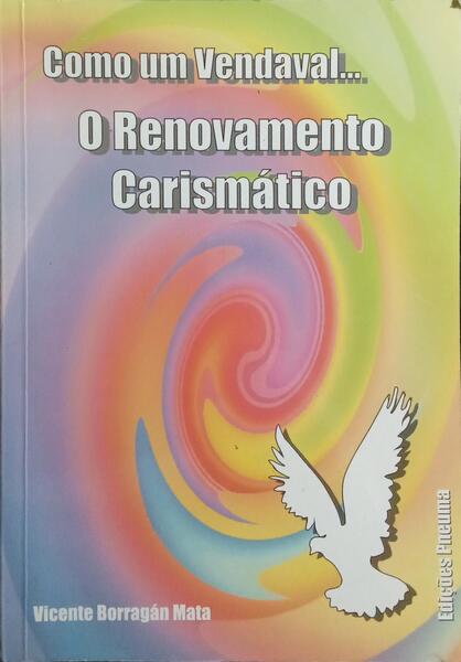 COMO UM VENDAVAL... O RENOVAMENTO CARISMÁTICO.