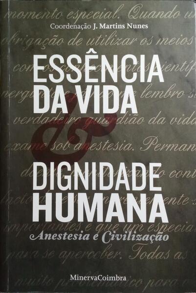 ESSÊNCIA DA VIDA E DIGNIDADE HUMANA: ANESTESIA E CIVILIZAÇÃO.
