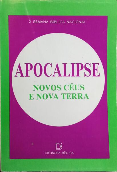 APOCALIPSE: NOVOS CÉUS E NOVA TERRA.
