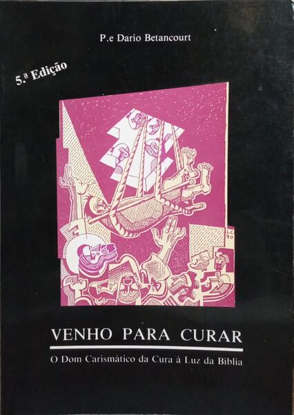 VENHO PARA CURAR. [5.ª EDIÇÃO]