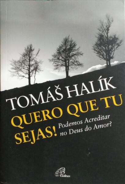 QUERO QUE TU SEJAS! PODEMOS ACREDITAR NO DEUS DO AMOR?