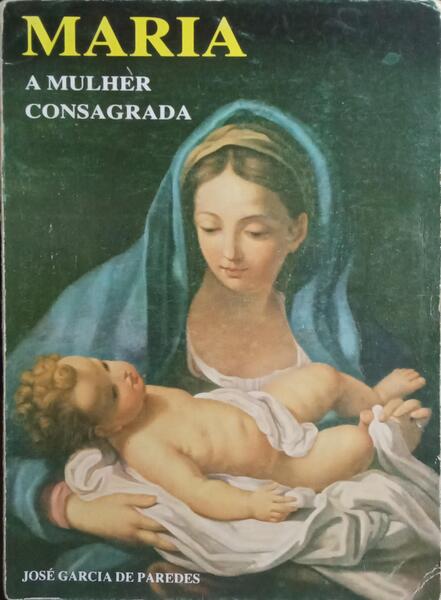 MARIA A MULHER CONSAGRADA.