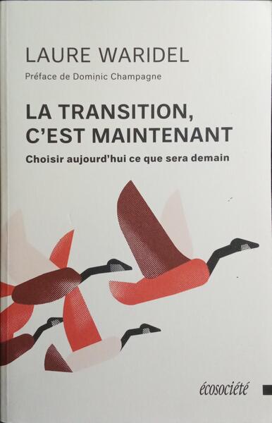 LA TRANSITION, C'EST MAINTENANT: CHOISIR AUJOURD'HUI CE QUE SERA DEMAIN.