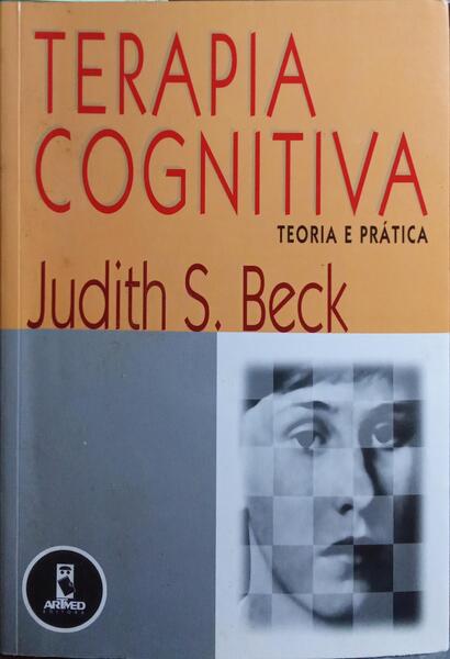 TERAPIA COGNITIVA, TEORIA E PRÁTICA.