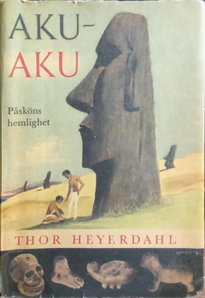 THOR HEYERDAHL, AKU - AKU.