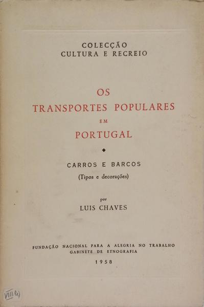 OS TRANSPORTES POPULARES EM PORTUGAL: CARROS E BARCOS.