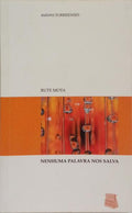 NENHUMA PALAVRA NOS SALVA.