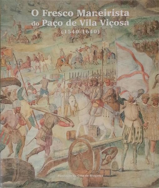 O FRESCO MANEIRISTA DO PAÇO DE VILA VIÇOSA: PARNASO DOS DUQUES DE BRAGANÇA, (1540-1640).