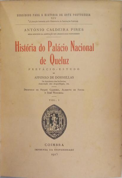 HISTÓRIA DO PALÁCIO NACIONAL DE QUELUZ. [2 VOLS.]