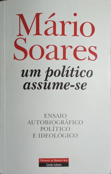 UM POLÍTICO ASSUME-SE. [3.ª EDIÇÃO]