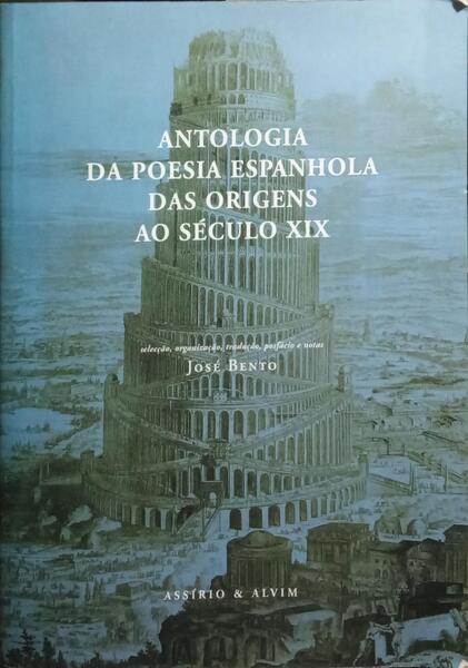 ANTOLOGIA DA POESIA ESPANHOLA DAS OIGENS AO SÉCULO XIX.