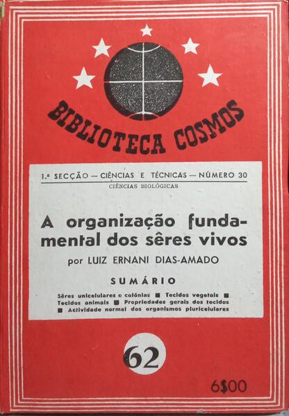 A ORGANIZAÇÃO FUNDAMENTAL DOS SÊRES VIVOS. [ENC.]