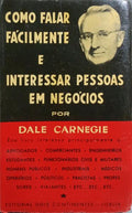 COMO FALAR FÃ€CILMENTE E INTERESSAR PESSOAS EM NEGÃ“CIOS. [EDIÃ‡ÃƒO DE 1952]