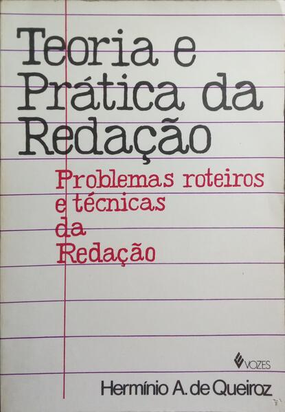 TEORIA E PRÃTICA DA REDAÃ‡ÃƒO.