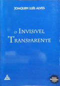 O INVISÃVEL TRANSPARENTE.