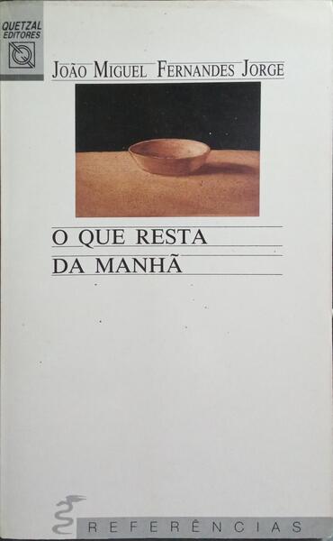 O QUE RESTA DA MANHÃ.