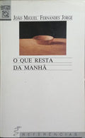 O QUE RESTA DA MANHÃ.