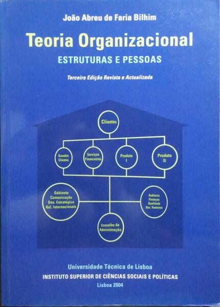 TEORIA ORGANIZACIONAL: ESTRUTURAS E PESSOAS. [3.ª EDIÇÃO]