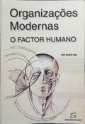 ORGANIZAÇÕES MODERNAS: O FACTOR HUMANO. [1.ª EDIÇÃO]