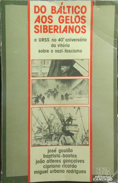 DO BÃLTICO AOS GELOS SIBERIANOS: A URSS NO 40.Âº ANIVERSÃRIO DA VITÃ“RIA SOBRE O NAZI-FASCISMO.