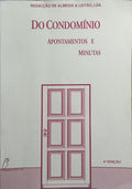 CONDOMÍNIO (DO), APONTAMENTOS E MINUTAS. [4.ª EDIÇÃO]