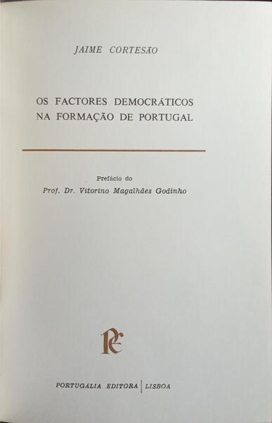OS FACTORES DEMOCRÁTICOS NA FORMAÇÃO DE PORTUGAL. [ENC.]