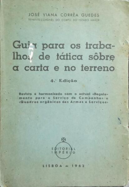 GUIA PARA OS TRABALHOS DE TÁTICA SÔBRE A CARTA E NO TERRENO. [4.ª EDIÇÃO]