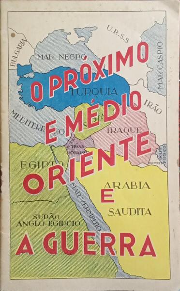 O PRÓXIMO E MÉDIO-ORIENTE E A GUERRA.
