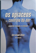 OS OPIÁCEOS NO CONTROLO DA DOR. [1.ª EDIÇÃO]