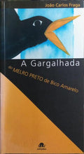 A GARGALHADA DO MELRO PRETO DE BICO AMARELO. [1.ª EDIÇÃO]