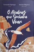 O ALCATRAZ QUE SONHAVA VOAR. [1.ª EDIÇÃO, REEDIÇÃO]