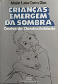 CRIANÃ‡AS EMERGEM DA SOMBRA: CONTOS DA CLANDESTINIDADE.