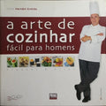A ARTE DE COZINHAR FÁCIL PARA HOMENS. [1.ª EDIÇÃO]
