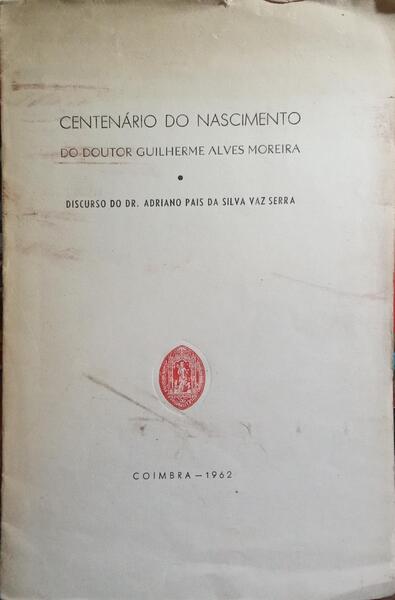 CENTENÁRIO DO NASCIMENTO DO DOUTOR GUILHERME ALVES MOREIRA.