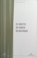 OS DIREITOS DO HOMEM DESNATURADO. [1.ª EDIÇÃO]