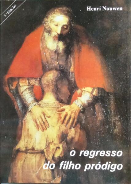 O REGRESSO DO FILHO PRÓDIGO. [5.ª EDIÇÃO]