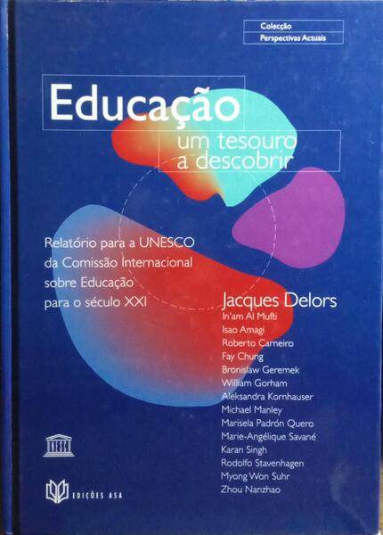 EDUCAÇÃO, UM TESOURO A DESCOBRIR. [1.ª EDIÇÃO]