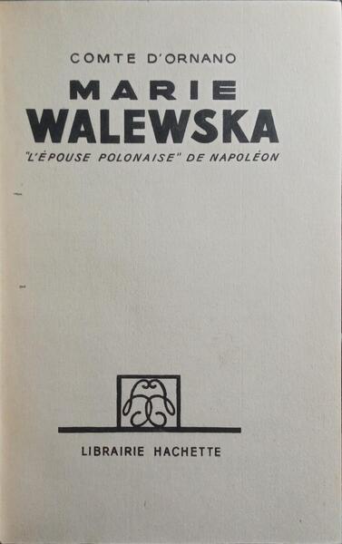 MARIE WALEWSKA, L'Ã‰POUSE POLONAISE DE NAPOLÃˆON.