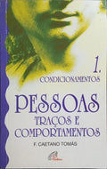 PESSOAS, TRAÇOS E COMPORTAMENTOS: 1 - CONDICIONAMENTOS.