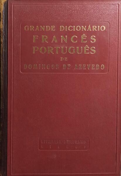 GRANDE DICIONÁRIO FRANCÊS-PORTUGUÊS - PORTUGUÊS-FRANCÊS. [4.ª EDIÇÃO/2 VOLS.]