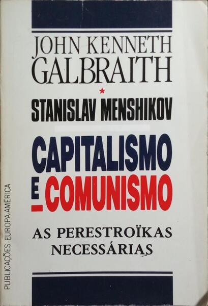 CAPITALISMO E COMUNISMO, AS «PERESTROÏKAS» NECESSÁRIAS.