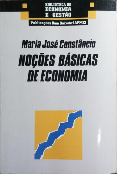 NOÇÕES BÁSICAS DE ECONOMIA. [1.ª EDIÇÃO]