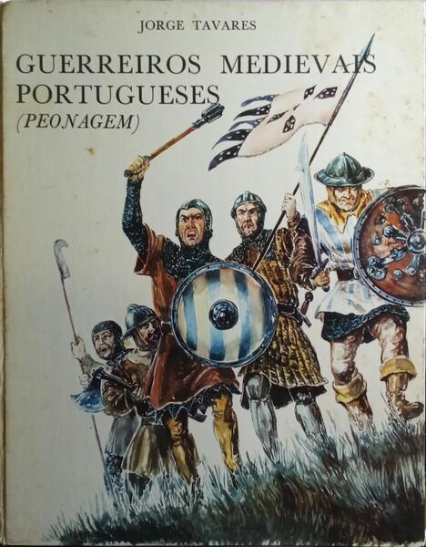GUERREIROS MEDIEVAIS PORTUGUESES (PEONAGEM).