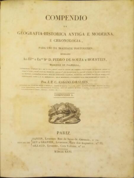 COMPENDIO DE GEOGRAFIA-HISTORICA ANTIGA E MODERNA, E CHRONOLOGIA, PARA USO DA MOCIDADE PORTUGUEZA.