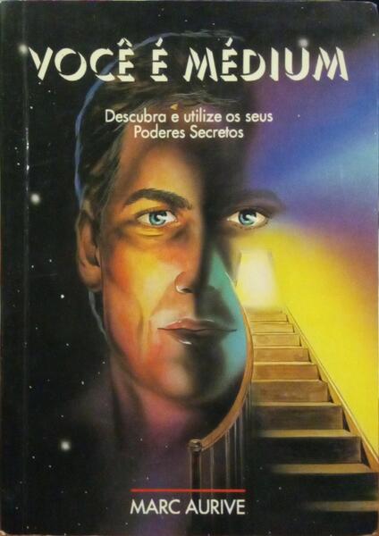 VOCÊ É MÉDIUM.