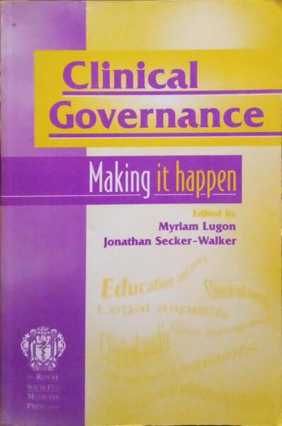 CLINICAL GOVERNANCE: MAKING IT HAPPEN.